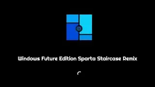 Windows Future Edition Sparta Staircase Remix