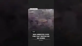 Man Arrested Over Fire That Destroyed Six Homes