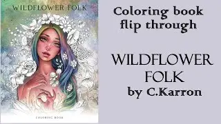 Wildflower Folk  by Christine Karron #Coloring Book flip through #adultcoloring