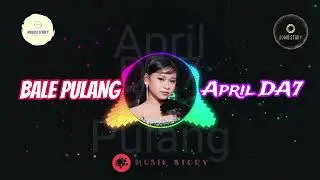 BALE PULANG 2 | Voc : April DA7