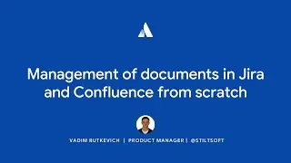 Document management in Jira and Confluence from scratch