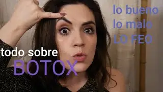 Cuidado de la piel - Todo Sobre Botox , lo bueno, lo malo  y lo Feo