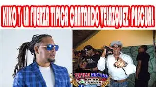 Kiko y La Fuerza Tipica -- La Coria De Santa Ana /Cantando Velasquez Pascual/ en vivo