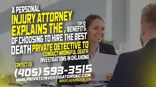 Unlocking Justice: 10 Reasons to Hire the Best Wrongful Death Private Detective in Oklahoma
