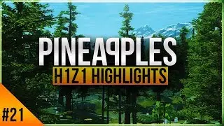 H1Z1 STREAM HIGHLIGHTS #21 HATTER FINALLY KILLS PINEAQPLES