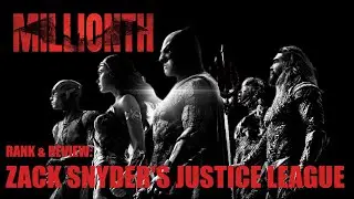 ZACK SNYDER'S JUSTICE LEAGUE - Millionth Rank & Review Podcast