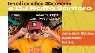 Igual Pablo Picasso - &Iacute;NDIO DA ZERO11 Prod DJ RAFFA SANTORO.