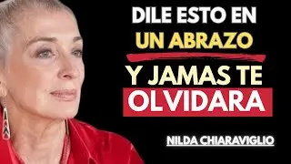 💞 CUANDO LO ABRAZAS… DILE ESTO y su MENTE NO VOLVERÁ a SER IGUAL | Nilda Chiaraviglio