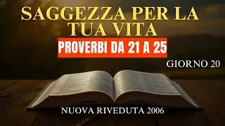 Proverbi 21‑25 &ndash; Lettura Audio Bibbia 📖 | Giorno 20 di 100 | Saggezza per la tua vita