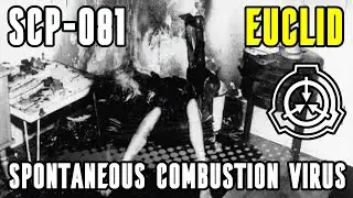 SCP-081 | Spontaneous Combustion Virus | SCP Reading