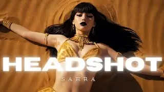 SAHRA - HEADSHOT (Official Video)