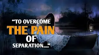 To Overcome The Pain Of Separation....? | love Quotes For Someone Special | New Quotes 2022