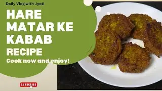 Hare Matar Ke Kebab | Crispy Outside Soft Inside | Easy Winter Snack