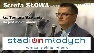 Co jest moim winem? - ks. Tomasz Szałanda