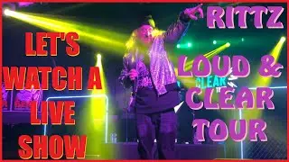 Let's Watch A Live Show - RITTZ - FULL SET [LOUD & CLEAR TOUR]