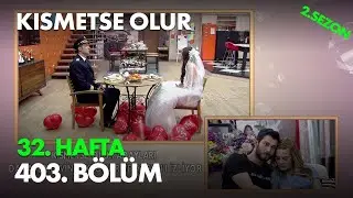 Kısmetse Olur 32. Hafta 403. Bölüm - Full Bölüm