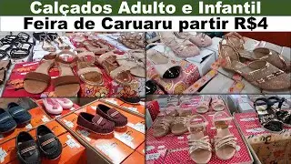 CARUARU FEIRA DA SULANCA- CALÇADOS ADULTO E INFANTIL NO ATACADO  APARTIR DE R$4
