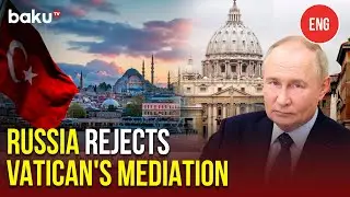 Media: Kremlin Backs Istanbul Over Vatican for Next Round of&nbsp;Ukraine&nbsp;Talks