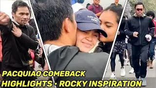 HIGHLIGHTS | Manny Pacquiao COMEBACK DAY 25 • ROCKY TRAINING & FAMILY REUNION: “GONNA FLY NOW”