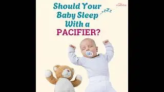 Should Your Baby Sleep With A Pacifier?