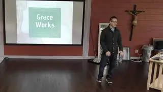 Grace Works - St. Andrew Parents - Session 3 - Part 1