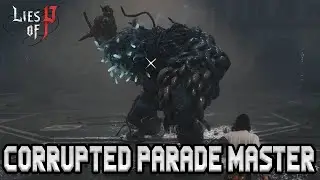 Corrupted Parade Master Boss Fight - Lies of P