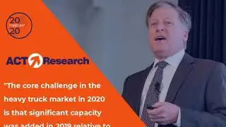 ACT Research: Too Much Capacity Challenging Heavy Truck Market.