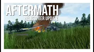 Aftermath [Helicopter Update]