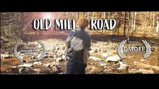 Old Mill Road | A Heartfelt-Adventure Short Film (2022)
