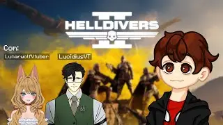 HELLDIVERS 2 - Com a @LunarWolfVtuber  e @LucidiusVT