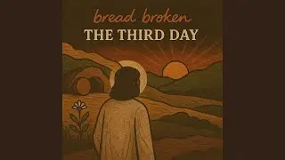 The Weight Is Worth It | Bread Broken (Official Release)