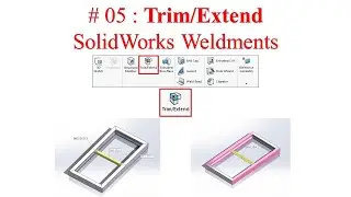#05. Trim/ Extend - Solidworks Weldments