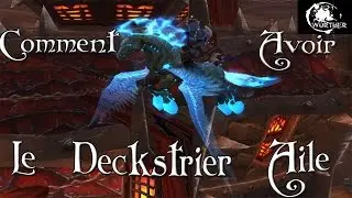 WOW FR | Les chroniques de Wurther #1 Comment avoir le deckstrier ail&eacute; ?