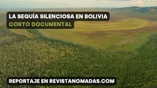 La Sequía Silenciosa en Bolivia