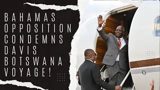 Bahamas Opposition Criticizes Davis Administration's Botswana Trip | SnapFlash News Update