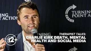 Therapist talks Charlie Kirk death and mental health impact