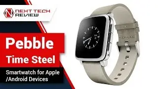 Pebble Time Steel Smartwatch for Apple Android Devices Product Review  &ndash; NTR