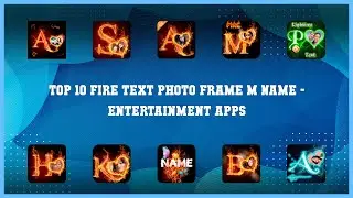Top 10 Fire Text Photo Frame M Name Android Apps