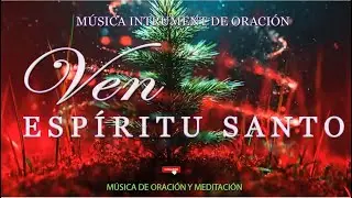 1 HORA - MUSICA PARA ORAR Y MEDITAR - SIN ANUNCIOS INTERMEDIOS - A solas con él ESPÍRITU SANTO