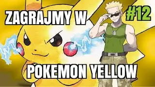 Zagrajmy z Kushim - Pokemon Yellow (odc. #12 - Pojedynek z Porucznikiem Surgem!)