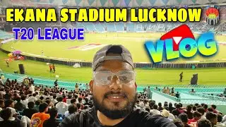 Ekana Stadium Lucknow 🤩 | T20 League Live Match Vlog | Cricket Stadium Tour 2025 #dailyvlog #cricket
