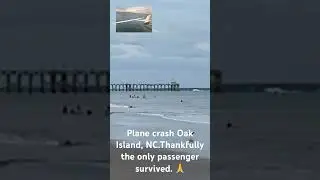 Plane crash Oak Island, NC into the ocean. Pilot alone & survived.