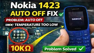 Nokia 1423 Automatic Switch Off Problem Fix | Temperature Too Low Error Solution | Resistance Trick