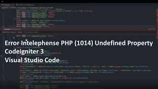 Mengatasi Error Intelephense (1014) Undefined Property PHP Codeigniter3 VSCode