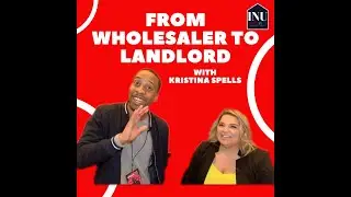 Wholesaler to Landlord with Kristina Spells