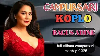 BAGUS ADINE - CAMPURSARI KOPLO MANTEP BOLO - DI DENGERIN SAMBIL NGOPI BOLO