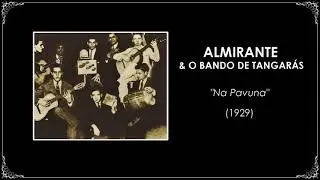 Almirante & o Bando de Tangarás - Na Pavuna (1929)