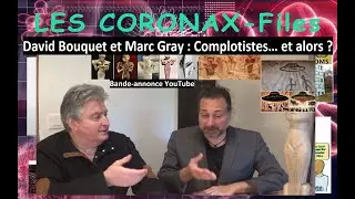 Bande-annonce YouTube : &laquo; David Bouquet et Marc Gray : Complotistes&hellip; et alors ? &raquo;