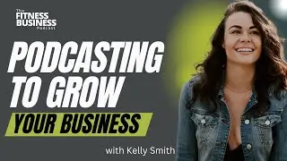 Build Credibility & Authority in Your Fitness Business with PODCASTING!