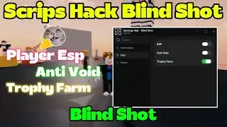 C&aacute;ch Hack Blind Shot Mới Scrips ESP Player , Anti Void , Trophy Farm ( No Key )